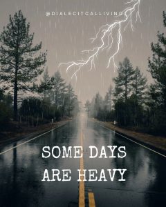 Some Days Are Heavy